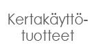 Kertakäyttötuotteet